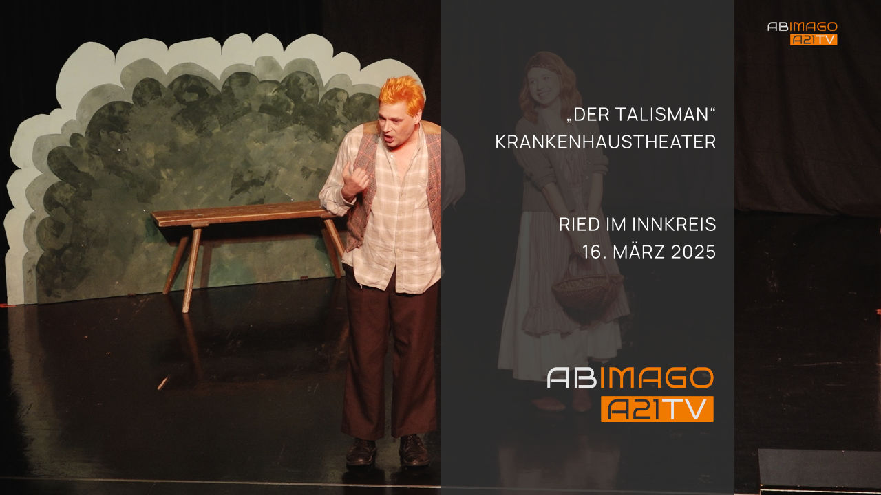 "Der Talisman" Krankenhaustheater Ried