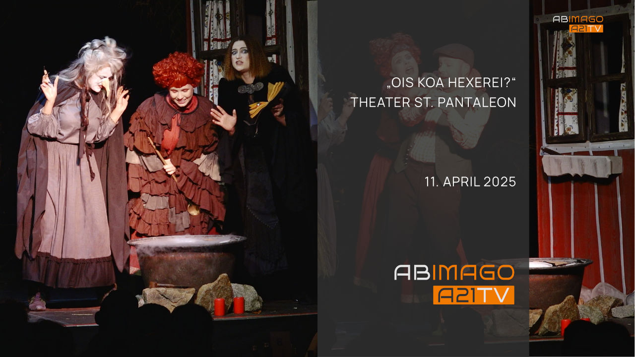 "Ois koa Hexerei?" Theater St. Pantaleon 2025
