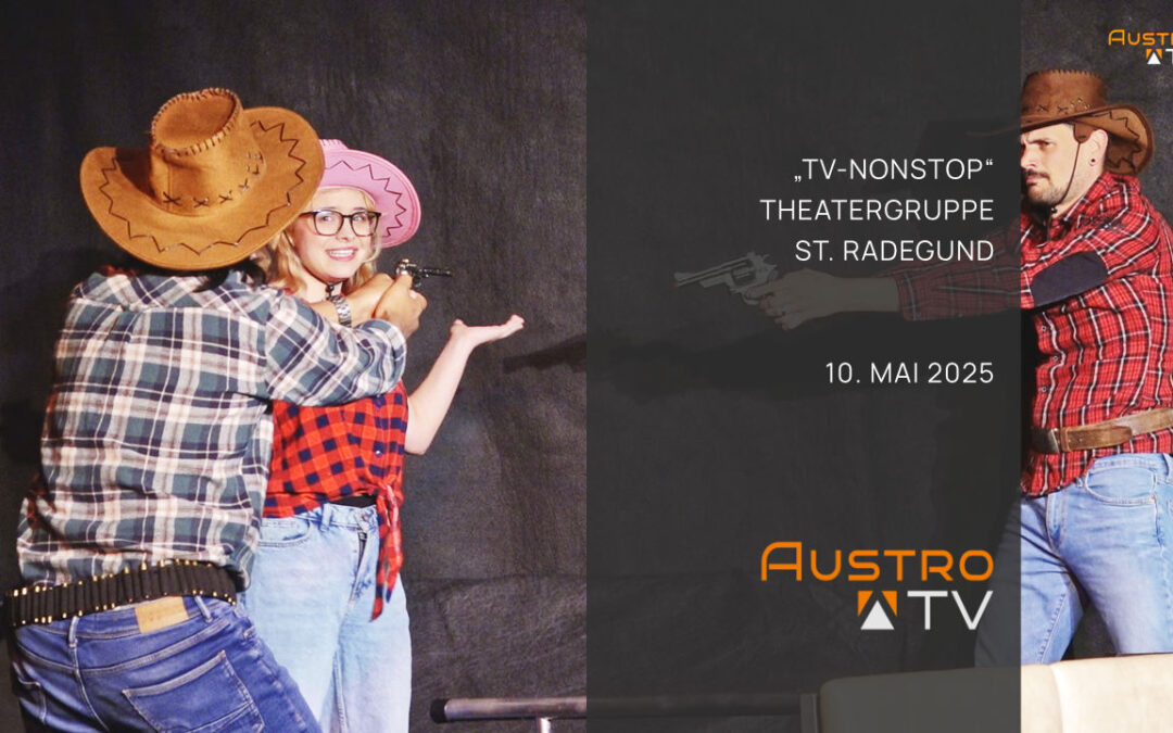 TV Nonstop – Theater St. Radegund 2025
