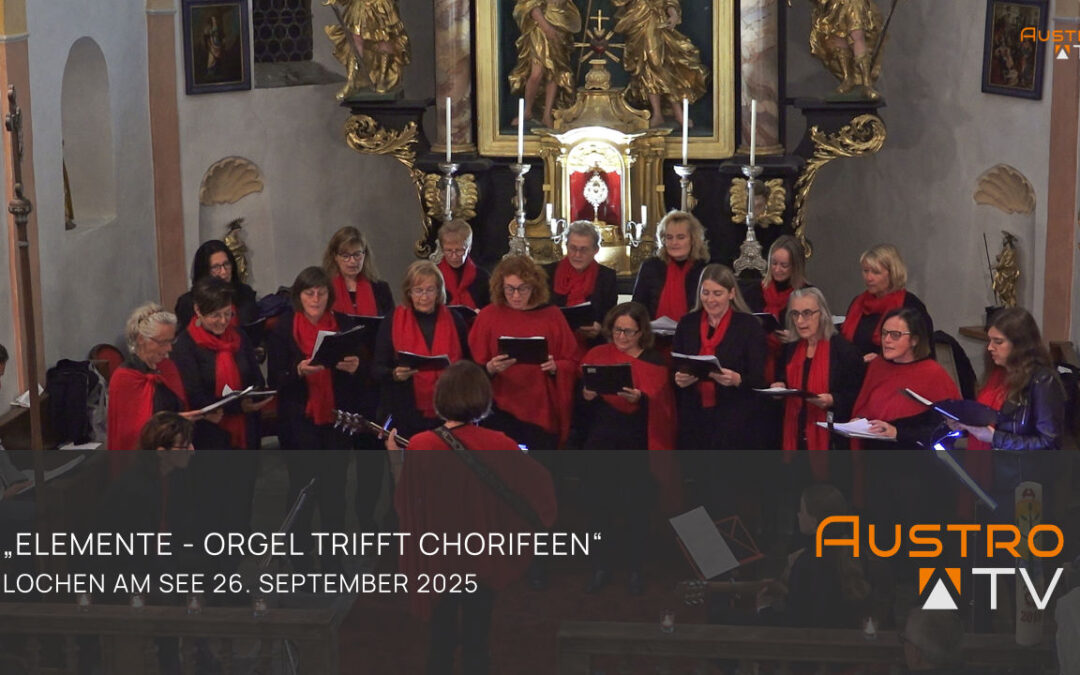 Abendkonzert Lochen am See 2025 – Orgel trifft Chorifeen