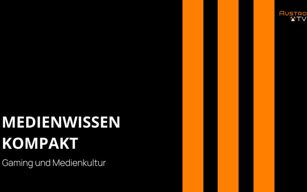 Gaming und Medienkultur – Medienwissen kompakt