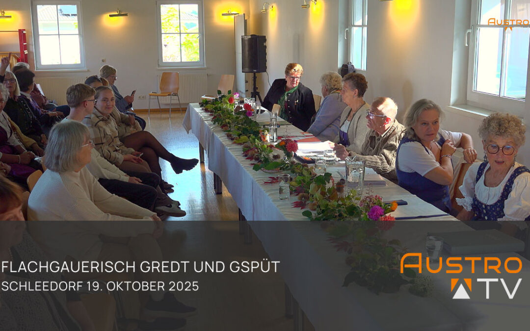 Flachgauerisch „gredt“ und „gspüt“ in Schleedorf