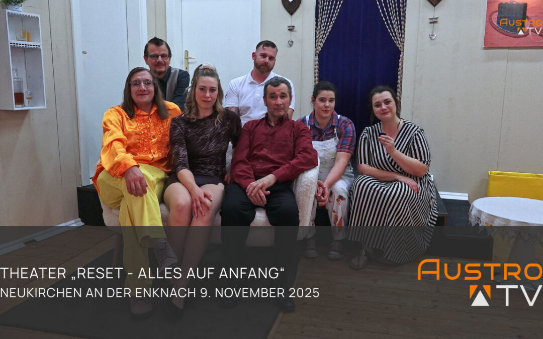 Reset – Alles auf Anfang Theater in Neukirchen an der Enknach