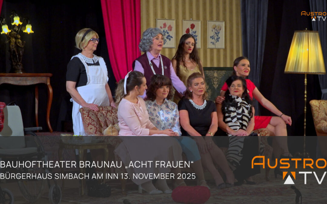 Acht Frauen – Kriminalkomödie Bauhoftheater Braunau
