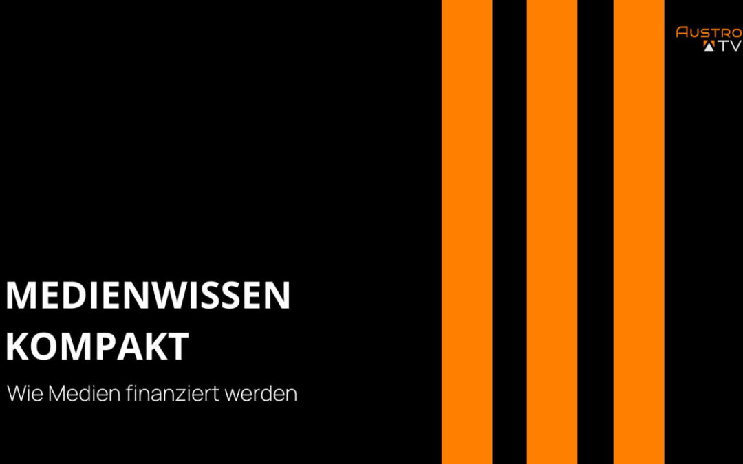 Wie Medien finanziert werden – Medienwissen kompakt