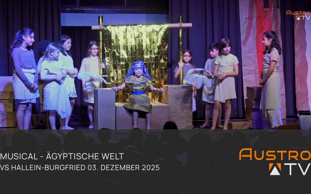 Musical Ägyptische Welt – Volksschule Hallein-Burgfried