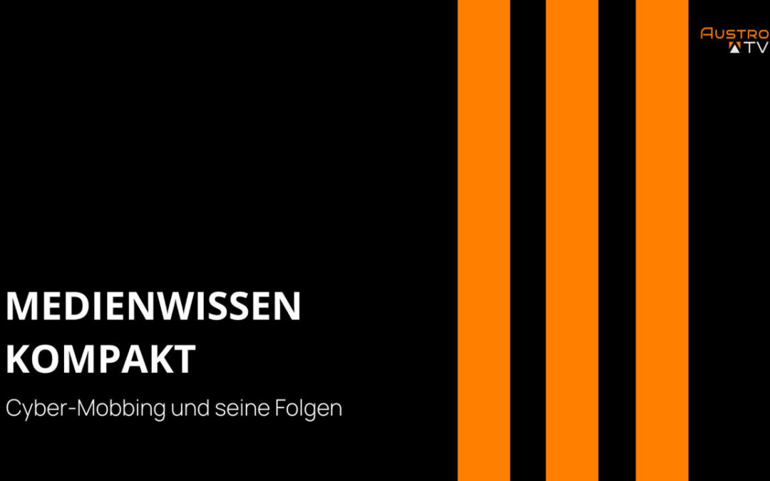 Cyber-Mobbing und seine Folgen – Medienwissen kompakt