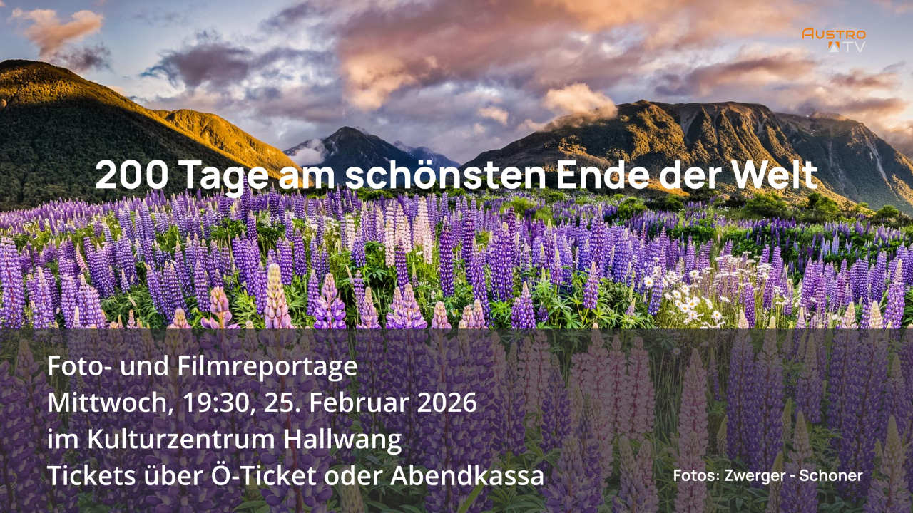 200 Tage am schönsten Ende der Welt – Neuseeland Multivisionsvortrag in Hallwang -Tipp