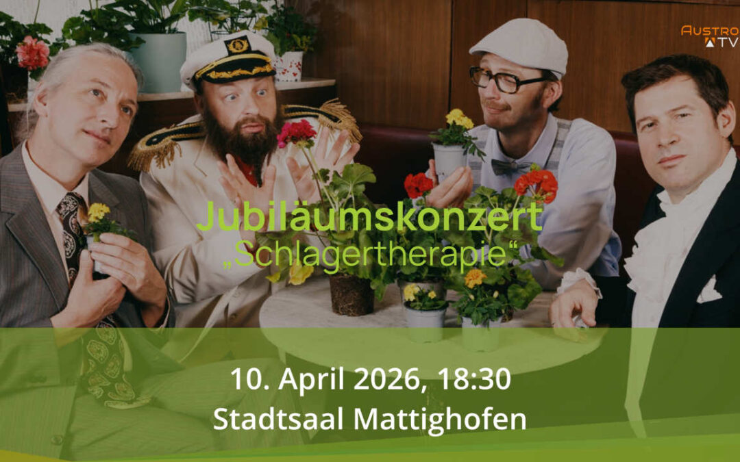 Jubiläumskonzert Schlagertherapie im Stadtsaal Mattighofen – Tipp