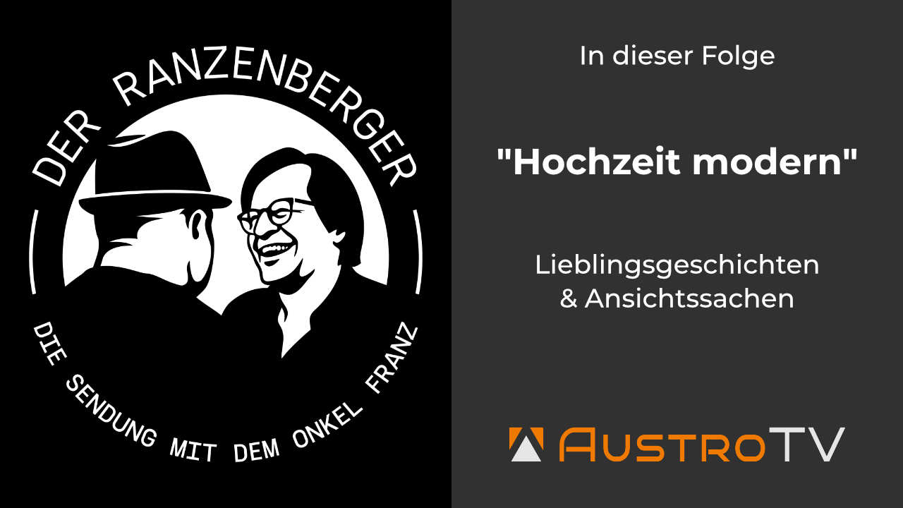 Hochzeit modern - Der Ranzenberger, die Sendung mit dem Onkel Franz