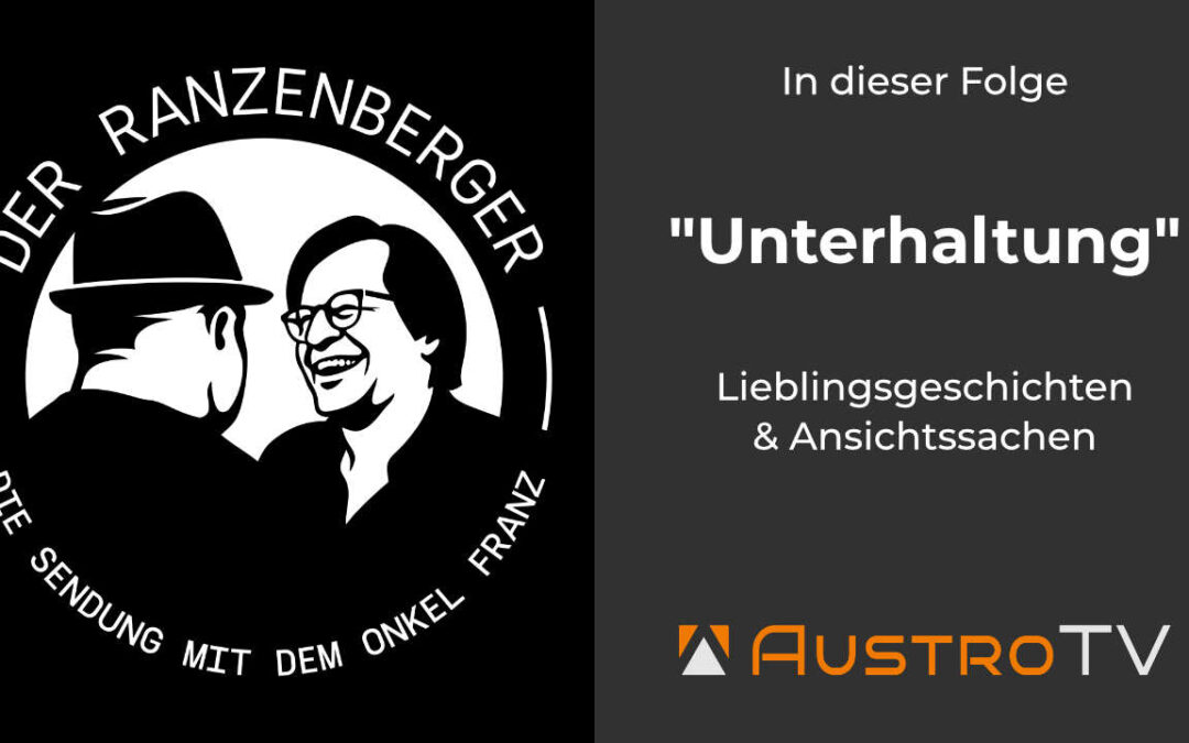 Geschützt: Unterhaltung – Der Ranzenberger, die Sendung mit dem Onkel Franz