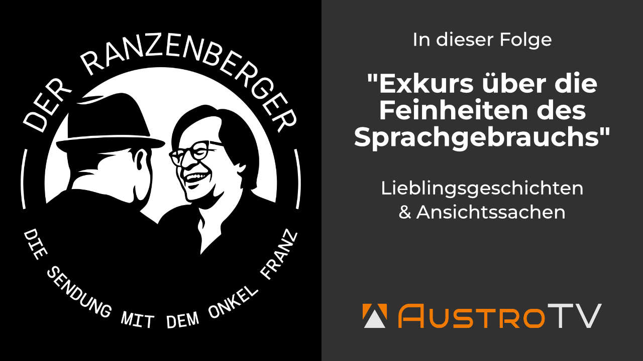 Exkurs über die Feinheiten des Sprachgebrauchs – Der Ranzenberger, die Sendung mit dem Onkel Franz