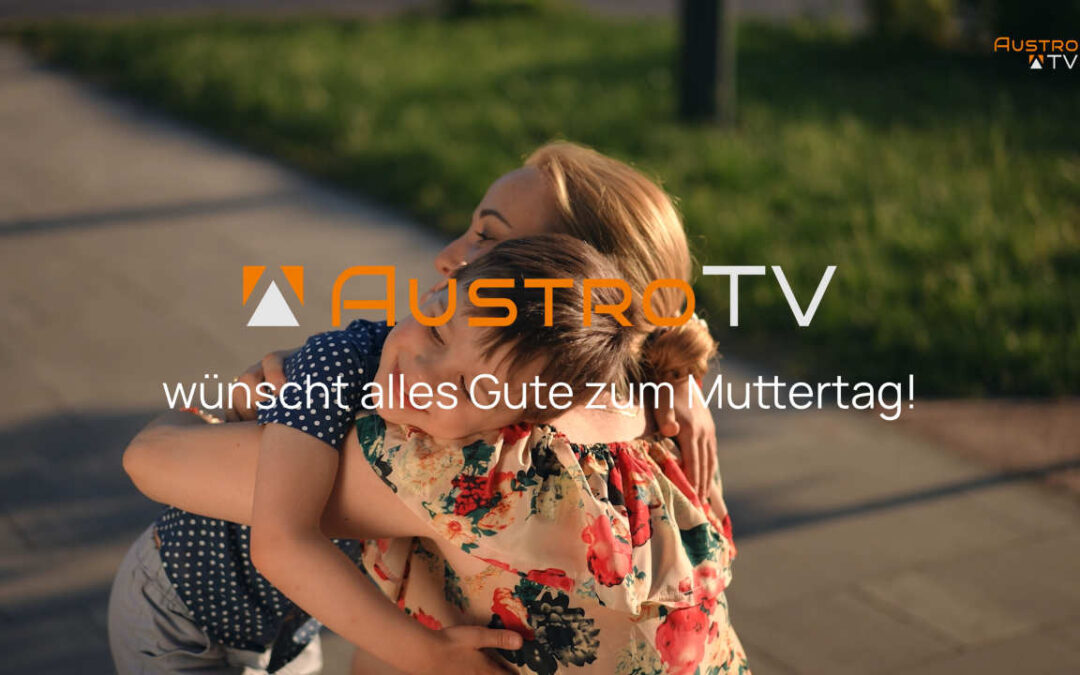 Muttertag 2026 – AustroTV wünscht allen Mamas einen schönen Muttertag