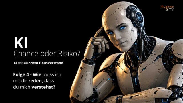 Wie muss ich mit dir reden, dass du mich verstehst? KI – Chance oder Risiko