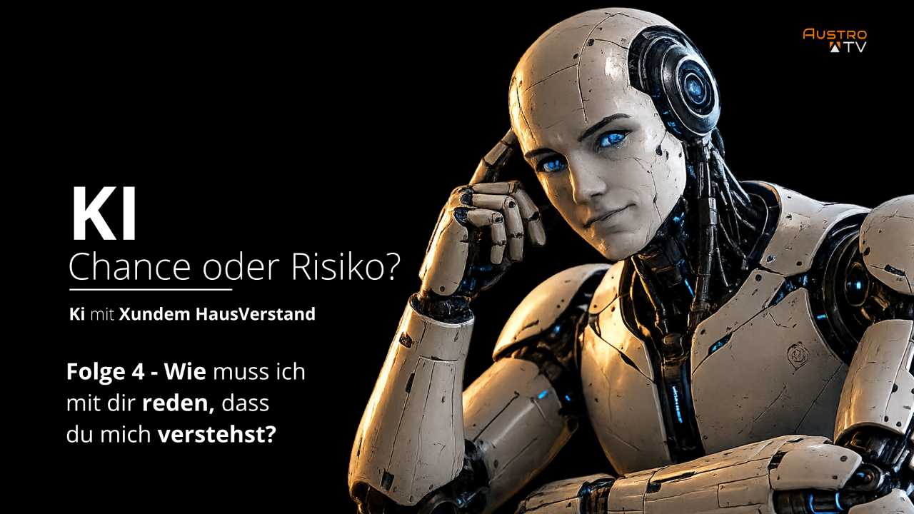Wie muss ich mit dir reden, dass du mich verstehst? KI – Chance oder Risiko