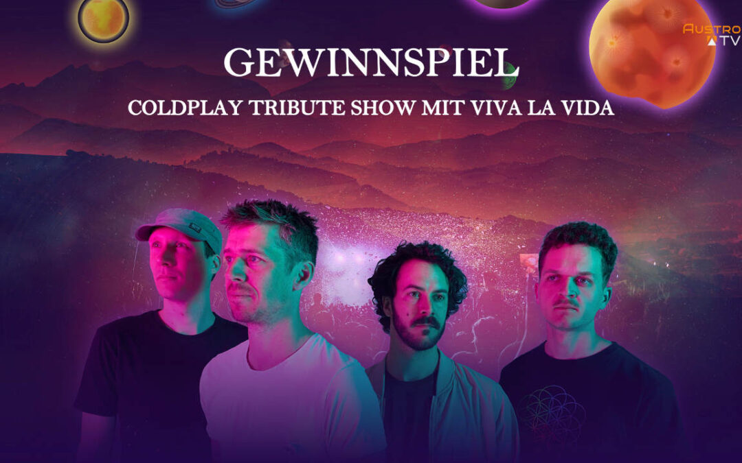 Gewinnspiel – Viva la Vida – Tribute to Coldplay im Lokschuppen in Simbach/Inn – Tipp