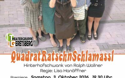 Theater „QuadratRatschnSchlamassl“ – Geretsberg