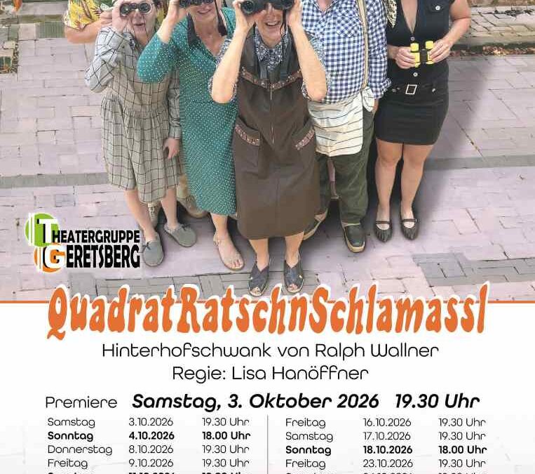 Theater „Quadrat&shy;Ratschn&shy;Schlamassl“ – Geretsberg